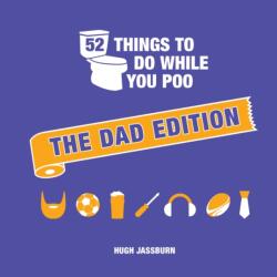 52 Things to Do While You Poo: The Dad Edition (ISBN: 9781806590919)