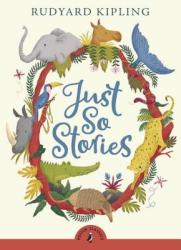 Just So Stories - Rudyard Kipling (ISBN: 9780141321622)