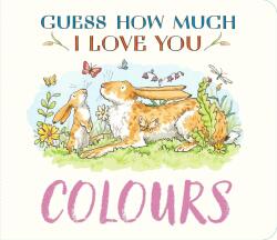 Guess How Much I Love You: Colours (ISBN: 9781529532180)