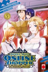 The Daily Life of a Middle-Aged Online Shopper In Another World Volume 5 (ISBN: 9781804913857)