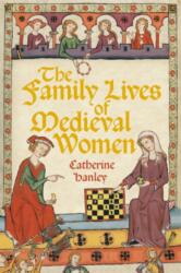 The Family Lives of Medieval Women (ISBN: 9781803999104)