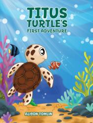 Titus Turtle's First Adventure (ISBN: 9781035865222)