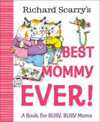Richard Scarry's Best Mommy Ever! (ISBN: 9780593898741)