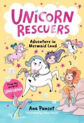 Unicorn Rescuers: Adventure in Mermaid Land (ISBN: 9781529531633)