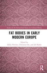 Fat Bodies in Early Modern Europe (ISBN: 9781032771663)