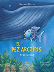 El Pez Arcoiris trae la paz (ISBN: 9780735845978)