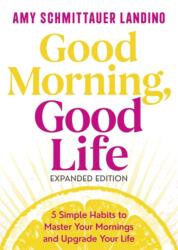 Good Morning, Good Life Expanded Edition (ISBN: 9781837827046)