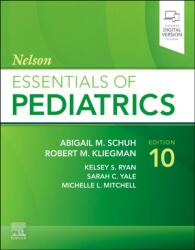 Nelson Essentials of Pediatrics - Abigail Schuh, Robert Kliegman, Kelsey Ryan, Sarah Yale, Michelle Mitchell (ISBN: 9780443287022)