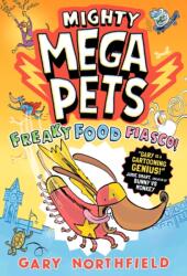 Mighty Mega Pets: Freaky Food Fiasco! (ISBN: 9781529526486)