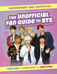 The Unofficial Fan Guide to BTS (ISBN: 9781839553257)