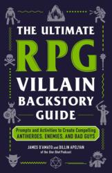 The Ultimate RPG Villain Backstory Guide (ISBN: 9781507225301)