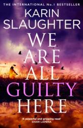 We Are All Guilty Here - Karin Slaughter (ISBN: 9780008760229)