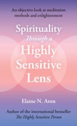 Spirituality Through a Highly Sensitive Lens - Elaine N. Aron (ISBN: 9780008765705)