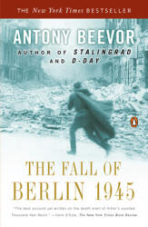 The Fall of Berlin 1945 - Antony Beevor (ISBN: 9780142002803)