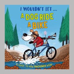 I Wouldn't Let a Dog Ride a Bike (ISBN: 9781526330925)