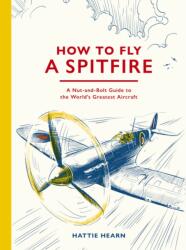 How To Fly A Spitfire (ISBN: 9781836009795)