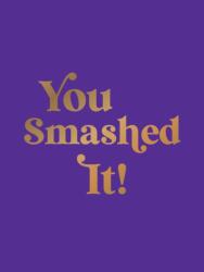 You Smashed It! (ISBN: 9781837997794)