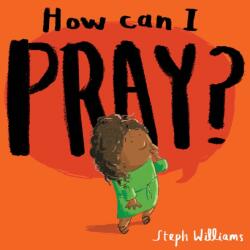 How Can I Pray? (ISBN: 9781784987572)