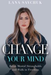 Change Your Mind - Lana Savchuk (ISBN: 9781636415062)