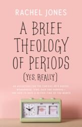 A Brief Theology of Periods (ISBN: 9781784986216)