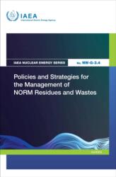 Policies and Strategies for the Management of NORM Residues and Wastes (ISBN: 9789201171245)