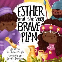 Esther and the Very Brave Plan (ISBN: 9781784986209)