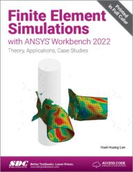 Finite Element Simulations with ANSYS Workbench 2022 (ISBN: 9781630575397)