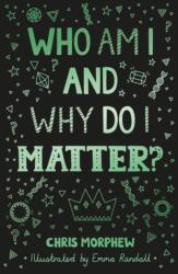 Who Am I and Why Do I Matter? (ISBN: 9781784986988)