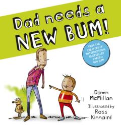 Dad Needs a New Bum! (ISBN: 9780702342936)