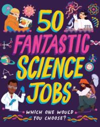 50 Fantastic Science Jobs (ISBN: 9781526327406)
