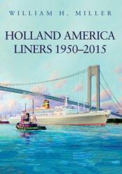 Holland America Liners 1950-2015 (ISBN: 9781445658834)
