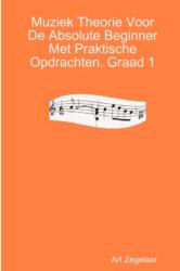 Muziek Theorie Voor De Absolute Beginner Met Praktische Opdrachten. Graad 1 (ISBN: 9781312121461)