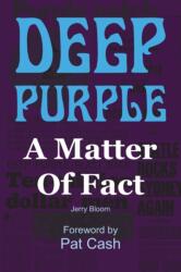 Deep Purple: A Matter of Fact (ISBN: 9781908724069)