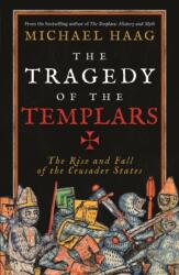 The Tragedy of the Templars (ISBN: 9781846684517)