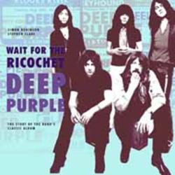 Deep Purple - Wait for the Ricochet (ISBN: 9780956143969)