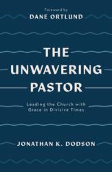 The Unwavering Pastor (ISBN: 9781784987657)