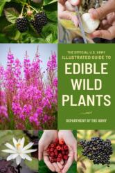 The Official U. S. Army Illustrated Guide to Edible Wild Plants (ISBN: 9781493076284)