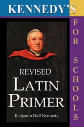 Kennedy's Revised Latin Primer (ISBN: 9781843560296)