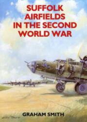 Suffolk Airfields in the Second World War (ISBN: 9781853063428)