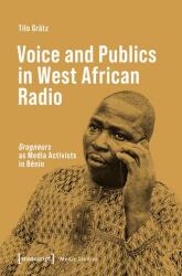 Voice and Publics in West African Radio (ISBN: 9783837681048)