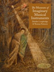 The Museum of Imaginary Musical Instruments (ISBN: 9781836391852)