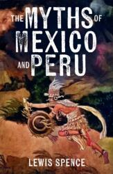 The Myths of Mexico and Peru (ISBN: 9781398864689)