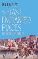 The Last Enchanted Places (ISBN: 9781837732647)