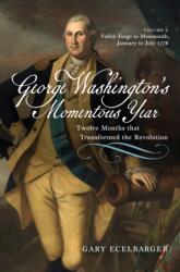 George Washington's Momentous Year (ISBN: 9781594164422)