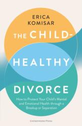 The Child-Healthy Divorce (ISBN: 9781529953640)