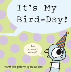 It's My Bird-Day! - Mo Willems (ISBN: 9781454999638)