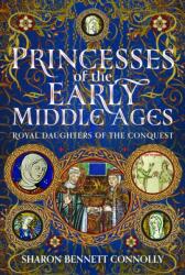 Princesses of the Early Middle Ages (ISBN: 9781399091022)