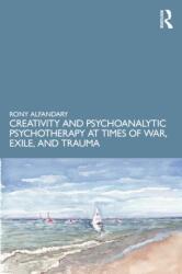 Creativity and Psychoanalytic Psychotherapy at Times of War, Exile, and Trauma (ISBN: 9781041161776)