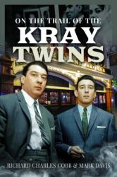 On the Trail of the Kray Twins (ISBN: 9781036127817)