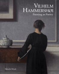 Vilhelm Hammershøi: Painting as Poetry - WIVEL HENRIK (ISBN: 9788792894861)